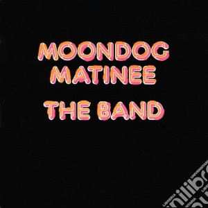 (LP Vinile) Band (The) - Moondog Matinee lp vinile di The Band