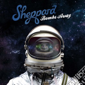 Sheppard - Bombs Away cd musicale di Sheppard