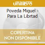 Poveda Miguel - Para La Librtad cd