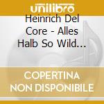 Heinrich Del Core - Alles Halb So Wild Cd+Dvd cd