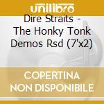 Dire Straits - The Honky Tonk Demos Rsd (7'x2) cd