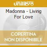 Madonna - Living For Love cd