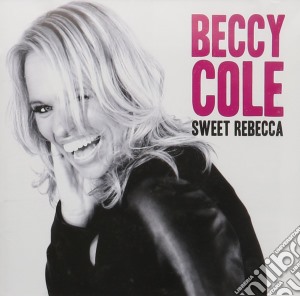 Beccy Cole - Sweet Rebecca cd musicale di Beccy Cole