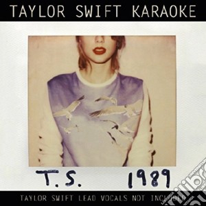 Taylor Swift - Karaoke 1989 (Cd+Dvd) cd musicale di Taylor Swift