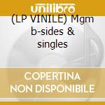 (LP VINILE) Mgm b-sides & singles lp vinile di Roy Orbison