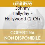Johnny Hallyday - Hollywood (2 Cd) cd