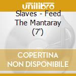 Slaves - Feed The Mantaray (7