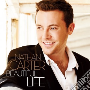 Nathan Carter - Beautiful Life cd musicale di Nathan Carter