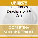 Last, James - Beachparty (4 Cd) cd musicale di Last, James