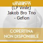 (LP Vinile) Jakob Bro Trio - Gefion lp vinile di Jakob bro trio