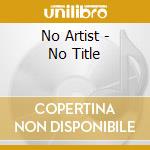 No Artist - No Title cd musicale di No Artist
