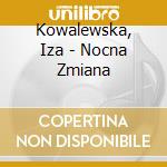 Kowalewska, Iza - Nocna Zmiana cd