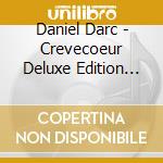 Daniel Darc - Crevecoeur Deluxe Edition (3 Cd) cd musicale di Daniel Darc