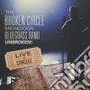 Broken Circle Breakdown Bluegrass Band (The) - Unbroken - Live In Concert cd