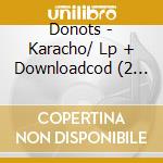 Donots - Karacho/ Lp + Downloadcod (2 Lp) cd musicale di Donots