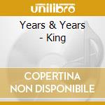 Years & Years - King cd