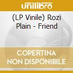 (LP Vinile) Rozi Plain - Friend