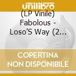 (LP Vinile) Fabolous - Loso'S Way (2 Lp) vinile