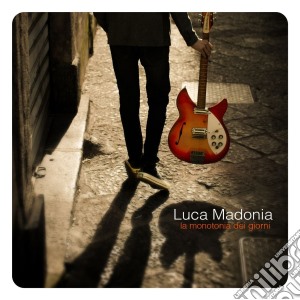 Luca Madonia - La Monotonia Dei Giorni cd musicale di Luca Madonia