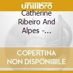 Catherine Ribeiro And Alpes - Integrale Des Albums Originaux 1969-1980 (9 Cd) cd