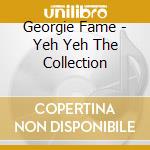 Georgie Fame - Yeh Yeh The Collection cd