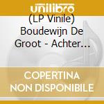 (LP Vinile) Boudewijn De Groot - Achter Glas lp vinile di Boudewijn De Groot