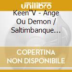 Keen''V - Ange Ou Demon / Saltimbanque (2 Cd) cd