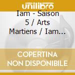 Iam - Saison 5 / Arts Martiens / Iam (3 Cd) cd