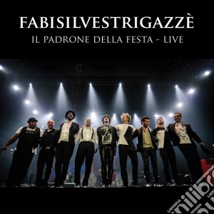 Fabi / Silvestri / Gazze' - Il Padrone Della Festa Live (2 Cd+2 Dvd) cd musicale di Fabi Niccolo'-Silvestri Daniele-Gazzè Max