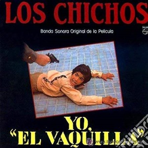 Los Chichos - Yo El Vaquilla cd musicale di Los Chichos