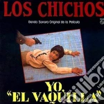 Los Chichos - Yo El Vaquilla cd