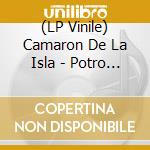 (LP Vinile) Camaron De La Isla - Potro De Rabia Y Miel vinile