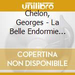 Chelon, Georges - La Belle Endormie (charlie) cd