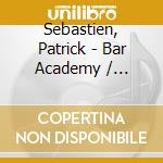 Sebastien, Patrick - Bar Academy / Pochette Surprise / A (4 Cd) cd