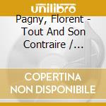 Pagny, Florent - Tout And Son Contraire / Vieillir Ave (2 Cd) cd