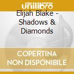 Elijah Blake - Shadows & Diamonds cd