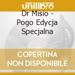 Dr Misio - Pogo Edycja Specjalna cd musicale di Dr Misio