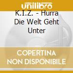 K.I.Z. - Hurra Die Welt Geht Unter cd