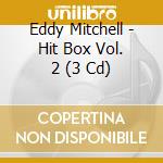Eddy Mitchell - Hit Box Vol. 2 (3 Cd) cd musicale di Mitchell, Eddy