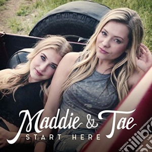 Maddie & Tae - Start Here cd musicale di Maddie & Tae