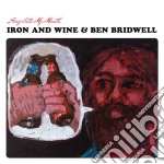 (LP Vinile) Iron & Wine / Ben Bridwell - Sing Into My Mouth