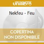 Nekfeu - Feu cd musicale di Nekfeu