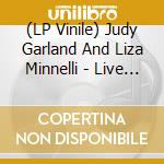 (LP Vinile) Judy Garland And Liza Minnelli - Live At The London Palladium (2 Lp) lp vinile di Judy Garland / Liza Minnelli