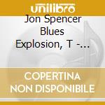 Jon Spencer Blues Explosion, T - Meat And Bone cd