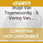 Jeugd Van Tegenwoordig - X Viering Van Het.. (5 Cd) cd