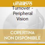 Turnover - Peripheral Vision cd