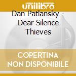 Dan Patlansky - Dear Silence Thieves cd