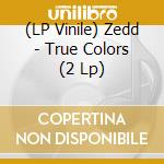 (LP Vinile) Zedd - True Colors (2 Lp) vinile