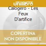 Calogero - Les Feux D'artifice cd musicale di Calogero