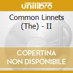 Common Linnets (The) - II cd